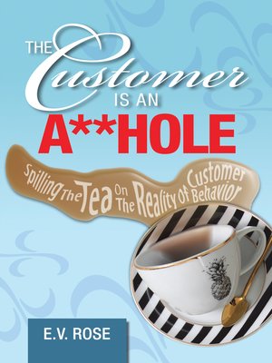 cover image of The Customer Is an A**Hole